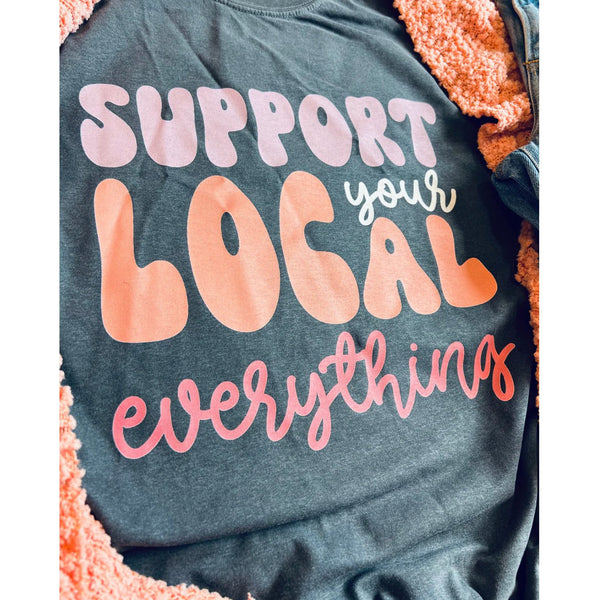 SUPPORT YOUR LOCAL EVERYTHING TEE-Body and Sol