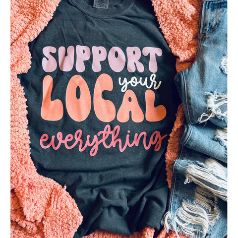 SUPPORT YOUR LOCAL EVERYTHING TEE-Body and Sol